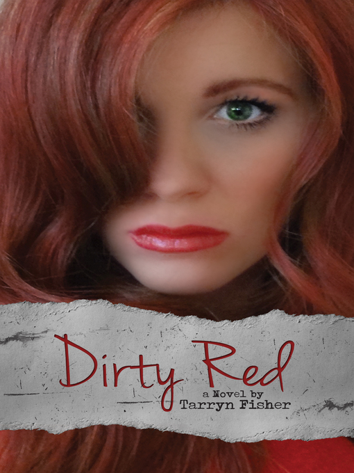 Title details for Dirty Red by Tarryn Fisher - Available